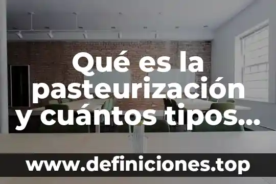 Que es tipo de servicio en escultura existen 5 Qué es la pasteurización y cuántos tipos de pasteurización existen