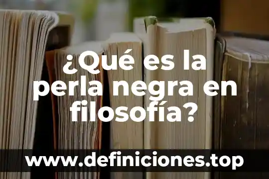 ¿Qué es la perla negra en filosofía?