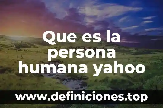 Que es la insulina humana soluble 6 Que es la persona humana yahoo