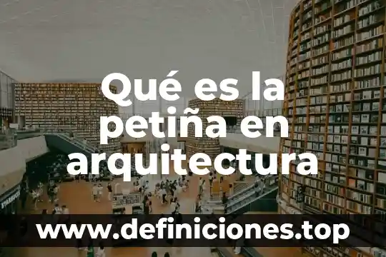 Que es el barroco en la arquitectura 6 Qué es la petiña en arquitectura