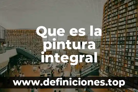 Que es la pintura integral