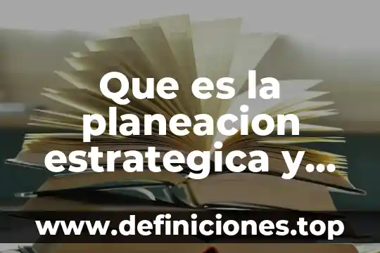 Que es el proceso cuantitativo 5 Que es la planeacion estrategica y su proceso