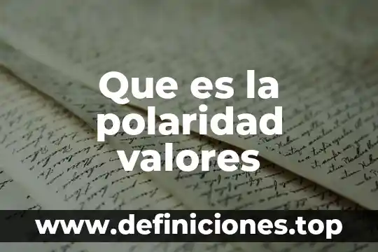 Que es el mercado de valores en mexico 4 Que es la polaridad valores