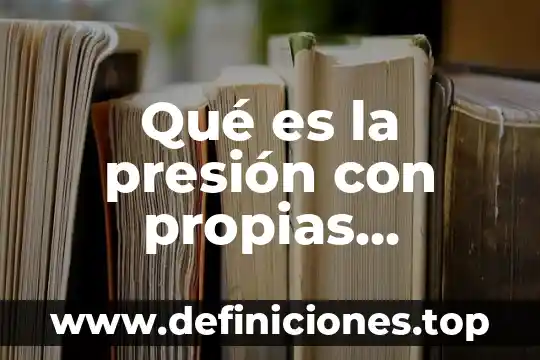 Qué es la presión con propias palabras