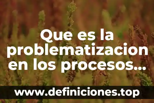Que es una reaccion redox ejempios y procesos 4 Que es la problematizacion en los procesos pedagogicos