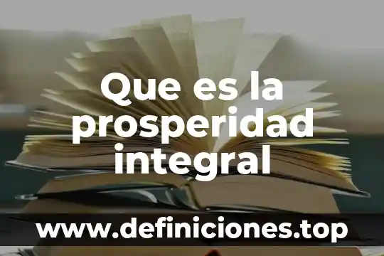 Que es la prosperidad integral