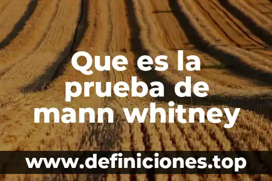 Que es la prueba de mann whitney