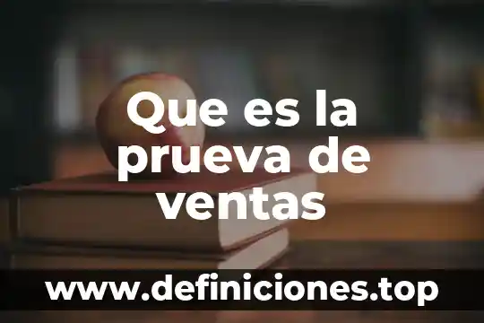 Que es la prueva de ventas