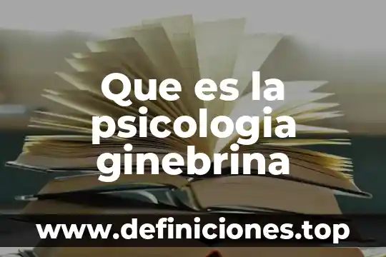 Que es la psicologia interpretativa 5 Que es la psicologia ginebrina