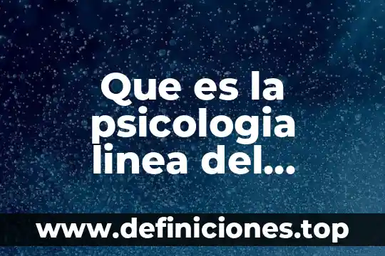 Qué es una línea principal eléctrica 3 Que es la psicologia linea del tiempo