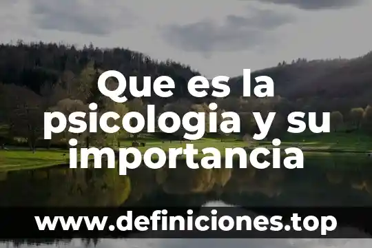 Que es la psicologia y su importancia