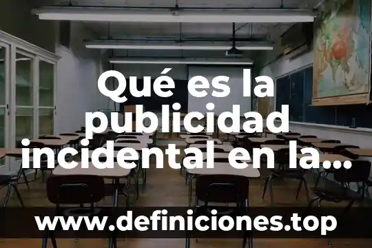 Qué es cadena de electrones respiratoria 3 Qué es la publicidad incidental en la televisión