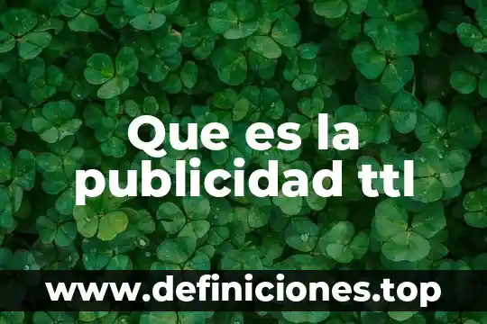 Que es la publicidad ttl