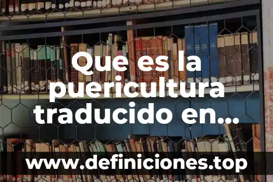 Que es un gangster en ingles 4 Que es la puericultura traducido en ingles