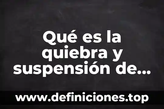 Que es problema-soluccion 8 Qué es la quiebra y suspensión de pagos