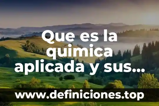 Que es cartografia temática aplicada 3 Que es la quimica aplicada y sus subdivisiones