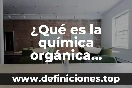 Que es una base en la nomenclatura inorganica 8 ¿Qué es la química orgánica química inorgánica?