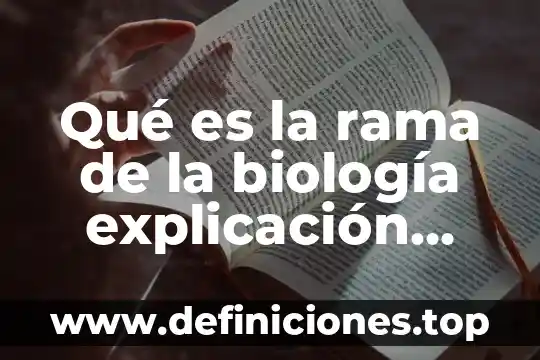 Que es la rama terminal y la rama colateral anatomia 3 Qué es la rama de la biología explicación para niños