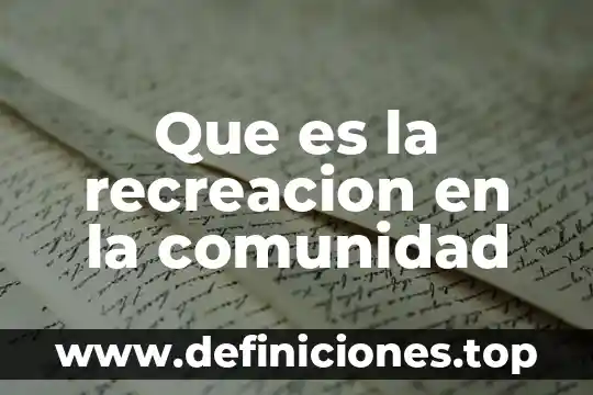 Que es la recreacion en la comunidad