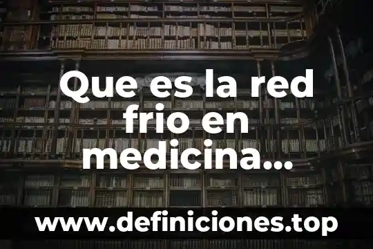Que es regulación jurídica marco de accion preventiva y correcta 8 Que es la red frio en medicina preventiva