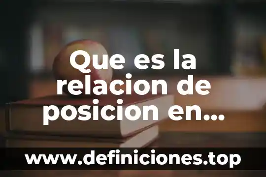 Que es la relacion de posicion en engranajes definicion