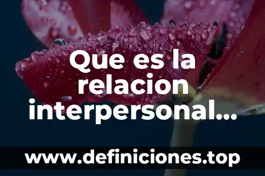 Que es la relacion interpersonal con los amigos