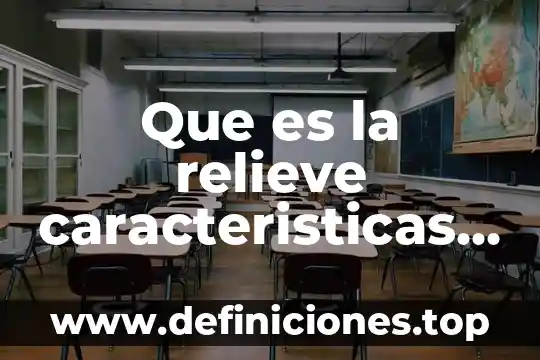 Que es una forma objtiva y ejempolos 7 Que es la relieve caracteristicas de llanura costera