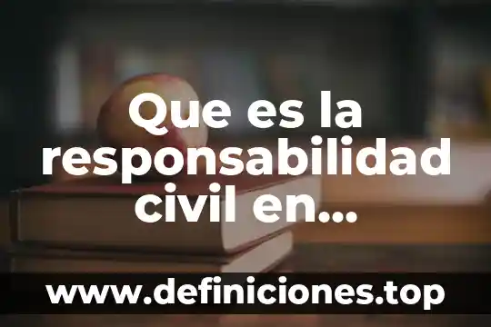 Que es hscb seguros 4 Que es la responsabilidad civil en seguros