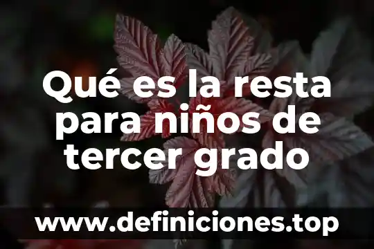 Que es una resta y su dibujos del cine 8 Qué es la resta para niños de tercer grado