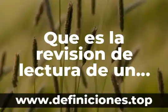 Que es la revision de lectura de un articulo