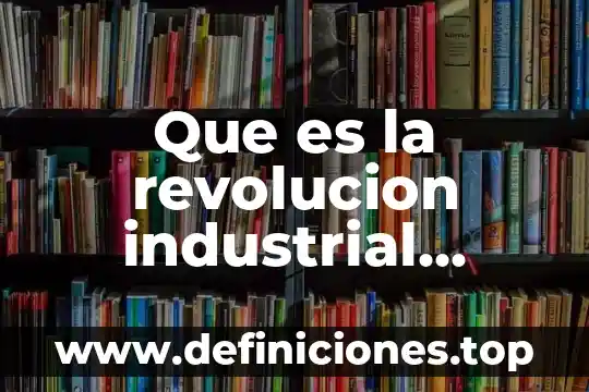 Que es la revolucion industrial quimica