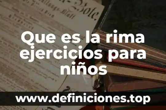 Que es la rima y tipos 3 Que es la rima ejercicios para niños