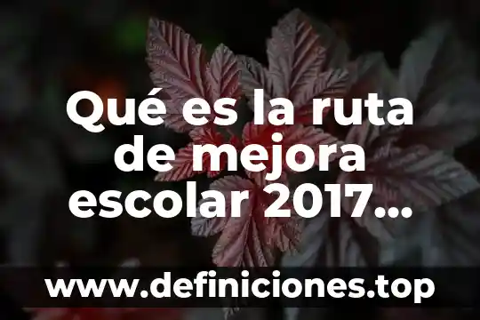 Que es una ruta critica y para que sirve 8 Qué es la ruta de mejora escolar 2017 Yahoo