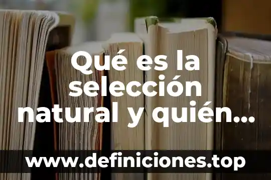 Qué es la educación laica que propuso Adela Zamudio 3 Qué es la selección natural y quién la propuso