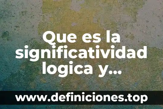 Que es una contradicción en lógica 7 Que es la significatividad logica y psicologica