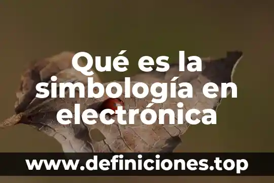 Que es calibracion en electronica 6 Qu茅 es la simbolog铆a en electr贸nica