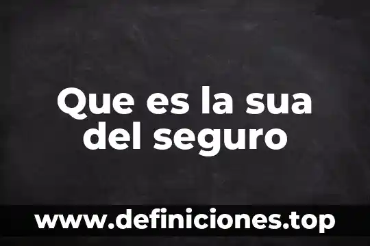 Gap que es en el seguro 6 Que es la sua del seguro