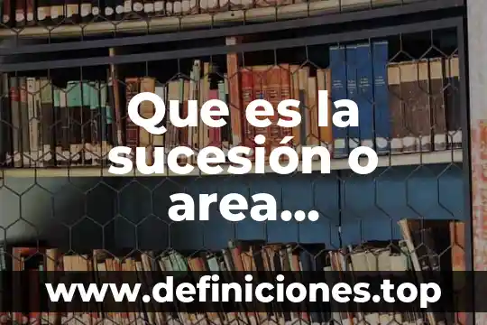 Qué es un diseño no experimental de corte transversal 3 Que es la sucesión o area transversal