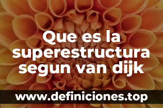 Que es el van y el tir ejemplos 7 Que es la superestructura segun van dijk