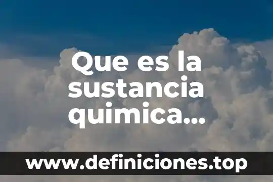 Que es un equivalente quimica de una sustancia 6 Que es la sustancia quimica artificial