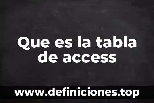 Que es una comando access 8 Que es la tabla de access