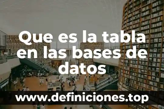 Que es conectividad de datos 8 Que es la tabla en las bases de datos