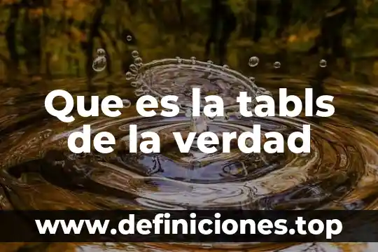 Que es la tabls de la verdad