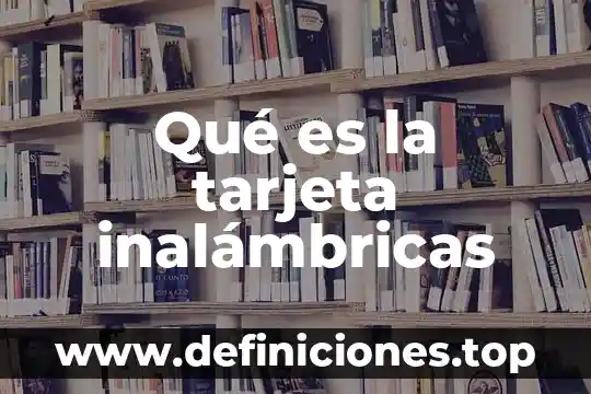 Tarjeta premia Banamex que es 7 Qué es la tarjeta inalámbricas