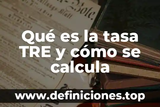 Qué es el octanaje y cómo se calcula 5 Qué es la tasa TRE y cómo se calcula