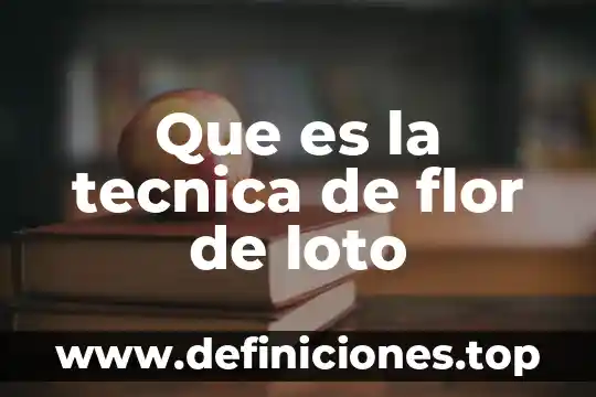 Que es cada parte de una flor 5 Que es la tecnica de flor de loto