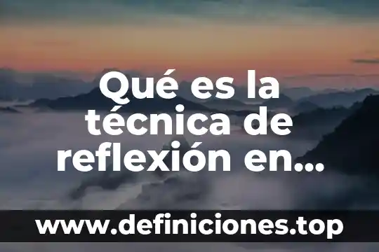 Que es numero de revisionde un ssd kingston 5 Qué es la técnica de reflexión en técnicas humanistas