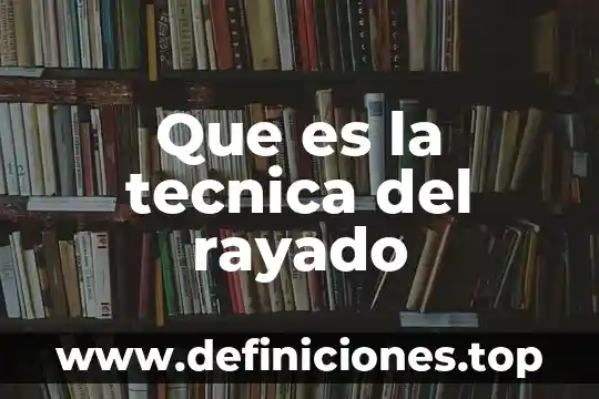 Que es la técnica del rayado y puntillismo 4 Que es la tecnica del rayado