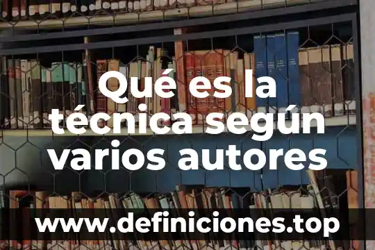 Qué es la moral para varios autores 3 Qué es la técnica según varios autores