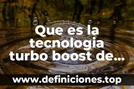 Que es la tecnologia turbo boost de intel
